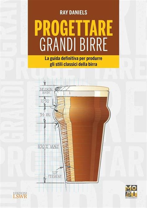 Full Download Progettare Grandi Birre La Guida Definitiva Per Produrre Gli Stili Classici Della Birra 