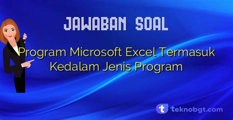 Program Microsoft Excel Termasuk Kedalam Jenis Program