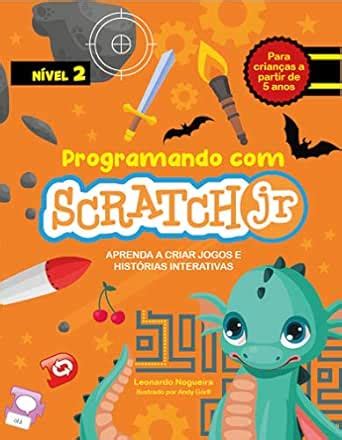 programando com scratch jr vol 2 aprenda a criar