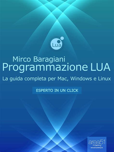 Read Programmazione Lua La Guida Completa Per Mac Windows E Linux Esperto In Un Click 