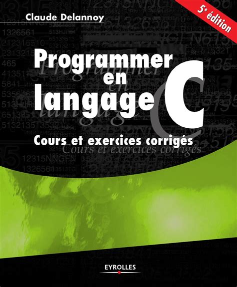 Programmer En Langage C Eyrolles