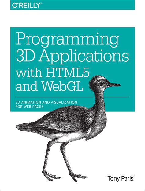 Programming 3d Applications With Html5 And Webgl 3d Animation And Visualization For Web Pages