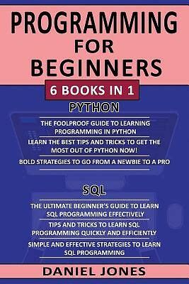 Programming For Beginners: 6 Books In 1: Python Programming: 3 Book Series, And S Q L Programming: 3 Book Series