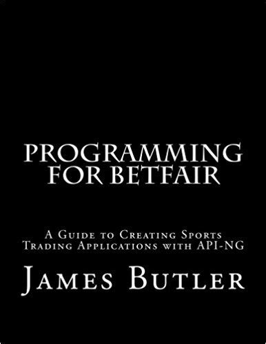 Programming For Betfair A Guide To Creating Sport