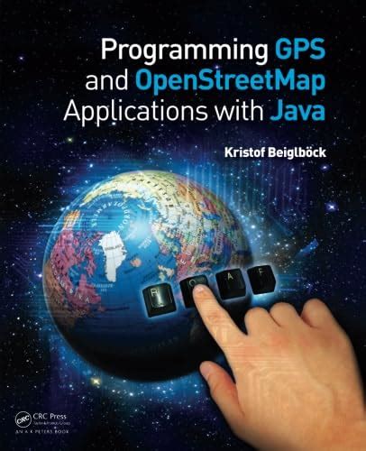 Programming Gps And Openstreetmap Applications With Java The Realobject Application Framework Author Kristof Beiglbi 1 2 Ck Feb 2012