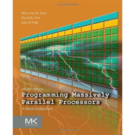 Programming Massively Parallel Processors A Hands