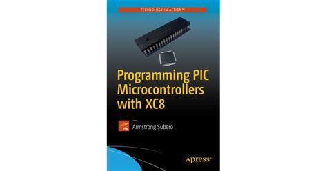 Programming Pic Microcontrollers With Xc8