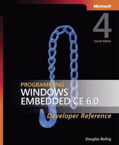 Programming Windows Embedded Ce 60 Developer Reference 4th Edition