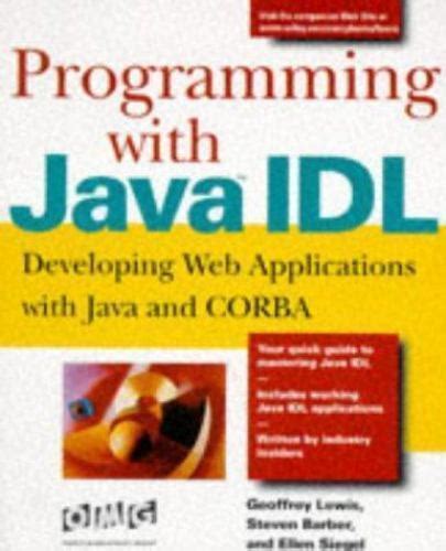 Programming With Java Idl Developing Web Applications With Java And Corba
