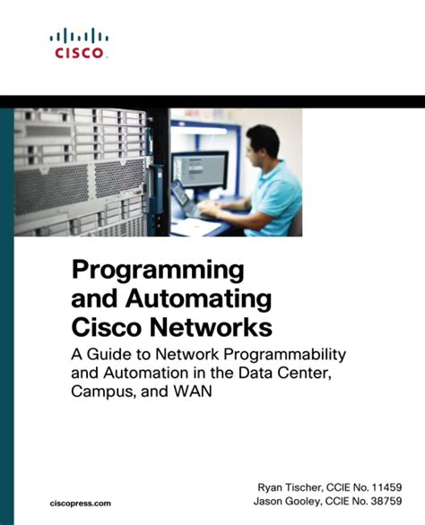Read Programming And Automating Cisco Networks A Guide To Network Programmability And Automation In The Data Center Campus And Wan Networking Technology 
