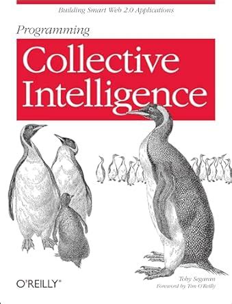 Read Online Programming Collective Intelligence Building Smart Web 2 0 Applications 