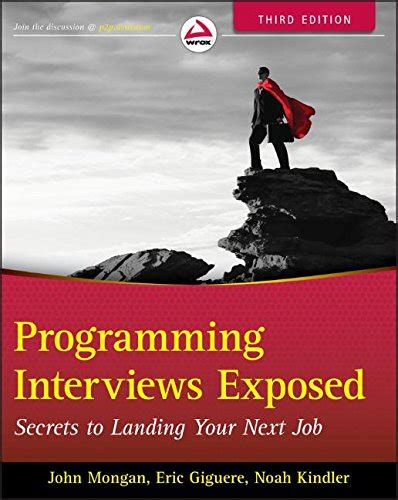 Read Programming Interviews Exposed Secrets To Landing Your Next Job Wrox Professional Guides 
