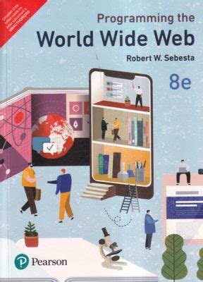 Download Programming The World Wide Web Robert W Sebesta 4Th Edition Pearson Education 2008 