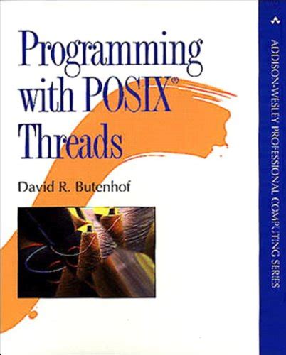 Download Programming With Posix Threads By Butenhof David R Published By Addison Wesley Professional Paperback 