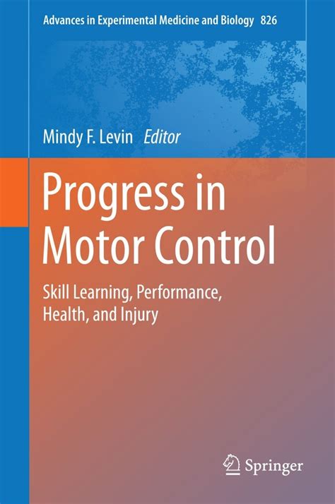 Progress In Motor Control Skill Learning Performance Health And Injury Advances In Experimental Medicine And Biology