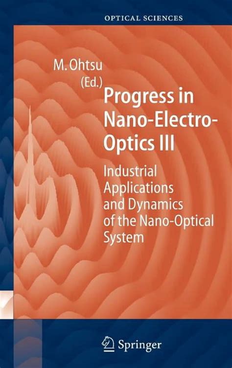 Progress In Nano Electro Optics Iv Characterization Of Nano Optical Materials And Optical Near Field Interactions Springer Series In Optical Sciences V 4