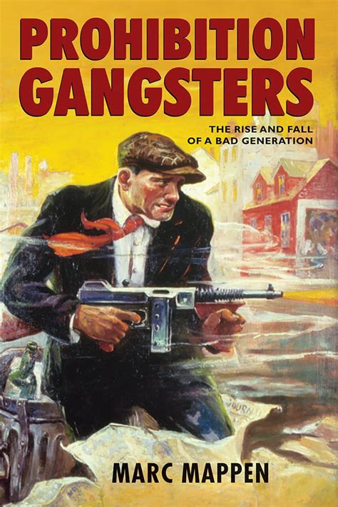 Download Prohibition Gangsters The Rise And Fall Of A Bad Generation 