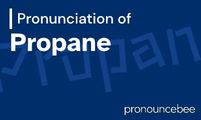 Propane Pronunciation