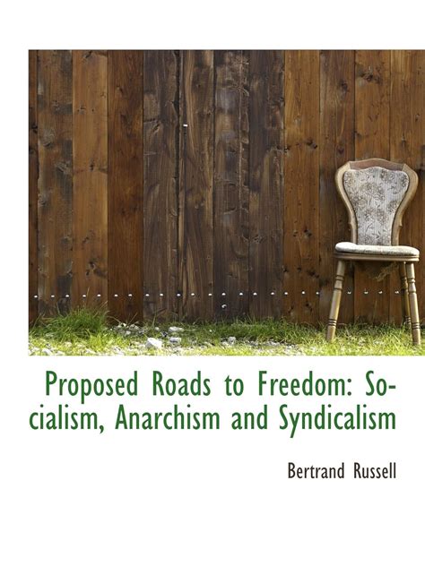 Full Download Proposed Roads To Freedom Socialism Anarchism And Syndicalism Bertrand Russell 