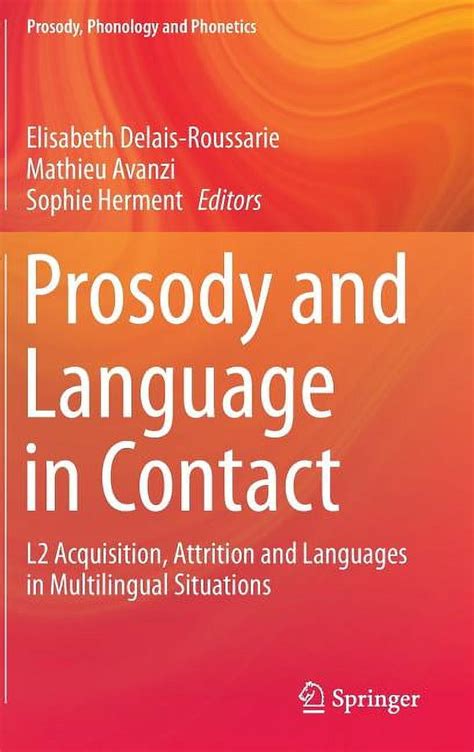 Read Online Prosody And Language In Contact L2 Acquisition Attrition And Languages In Multilingual Situations Prosody Phonology And Phonetics 