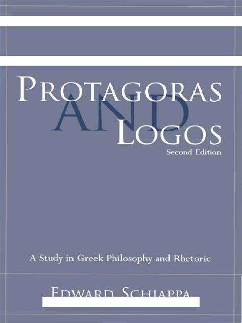 Protagoras And Logos A Study In Greek Philosophy And Rhetoric Studies In Rhetoriccommunication By Edward Schiappa 2003 12 01