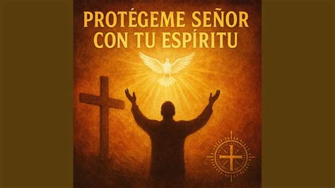 Protegeme Señor Con Tu Espiritu