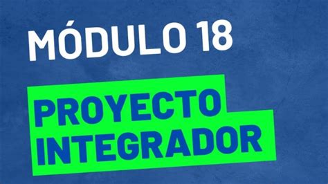 Proyecto Integrador Modulo 18