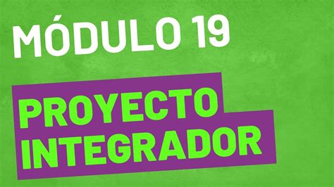 Proyecto Integrador Modulo 19
