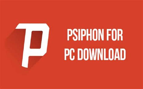 Psiphon 3 Download Free for Windows 10 8 1 8 7 32 64 bit Latest
