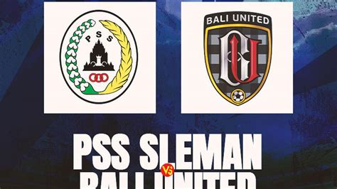 PSS SLEMAN VS BALI UNITED：Dewa United Tarik Kembali Pemainnya dari TC Timnas Indonesia di