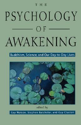 Download Psychology Of Awakening Buddhism Science And Our Day To Day Lives 