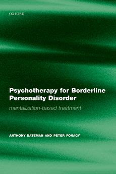 Read Psychotherapy For Borderline Personality Disorder Mentalization Based Treatment Oxford Medical Publications 
