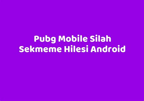 pubg mobile silah sekmeme hilesi androids