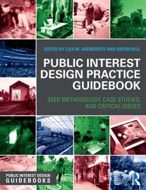 Public Interest Design Practice Guidebook Seed Methodology Case Studies And Critical Issues Public Interest Design Guidebooks