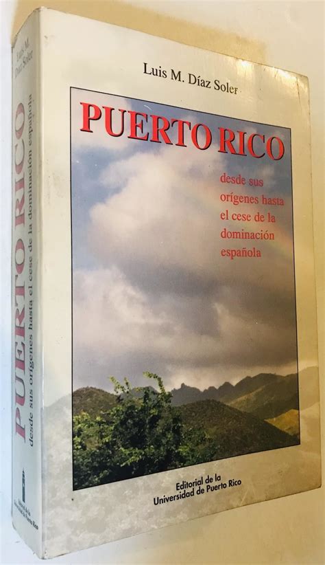 Read Puerto Rico Desde Sus Origenes Hasta El Cese De La Dominacion Espanola 
