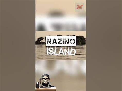 PULAU NAZINO - PULAU KANIBAL NAZINO YANG DICIPTAKAN UNI SOVIET