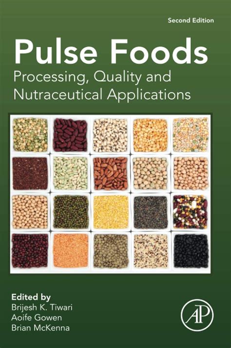 Pulse Foods Processing Quality And Nutraceutical Applications Food Science And Technology Academic Press