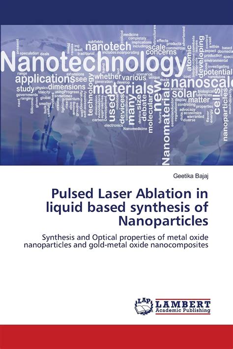 Download Pulsed Laser Ablation In Liquid Based Synthesis Of Nanoparticles Synthesis And Optical Properties Of Metal Oxide Nanoparticles And Gold Metal Oxide Nanocomposites 