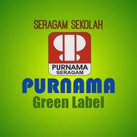 Purnama Green Label Kami Bergerak Dalam Bidang Pakaian Grosiran Seragam Sekolah Purnama - Grosiran Seragam Sekolah Purnama