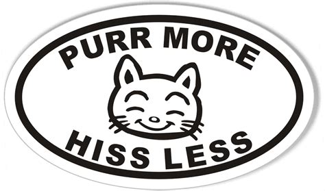 purr more hiss less Oval Bumper Stickers – StickerCafe.com