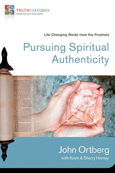 Read Pursuing Spiritual Authenticity Life Changing Words From The Prophets Truth For Today From The O 