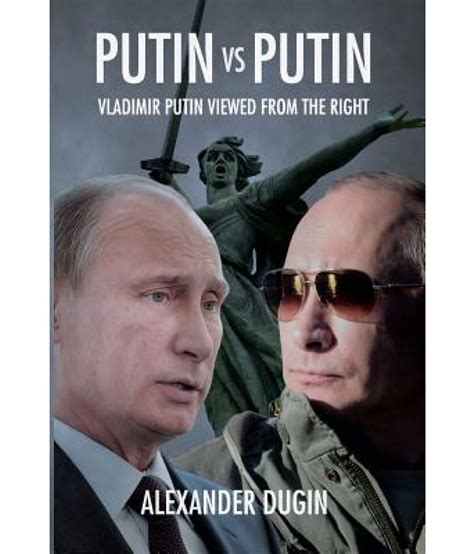 Full Download Putin Vs Putin Vladimir Putin Viewed From The Right 