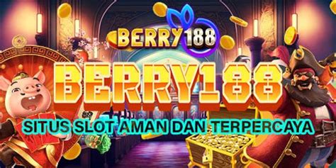Putri188 Rtp Slot   Berry188 Pusat Game Slot Online Rtp Tertinggi Anti - Putri188 Rtp Slot