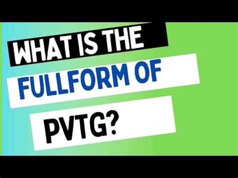 Pvtg Full Form