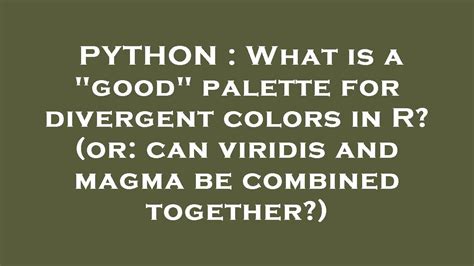 python - What is a "good" palette for divergent colors …