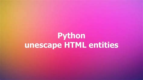 Python Html Unescape