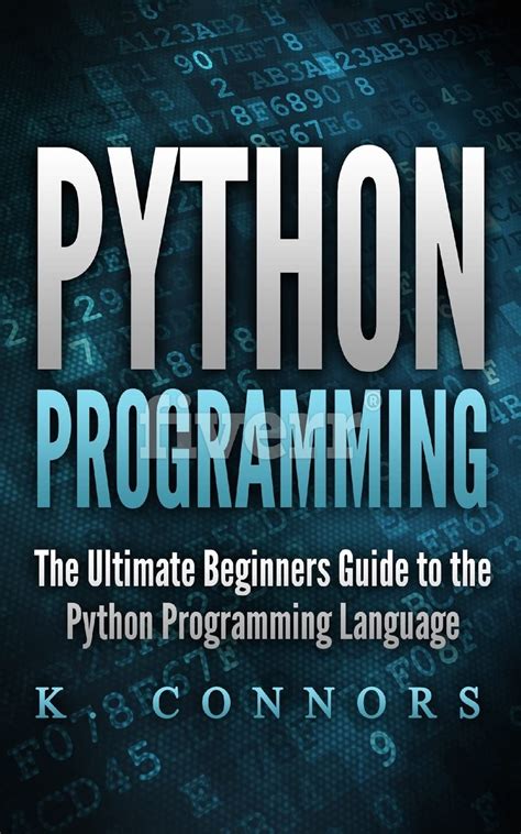 Python: The Ultimate Beginners Guide: Start Coding Today