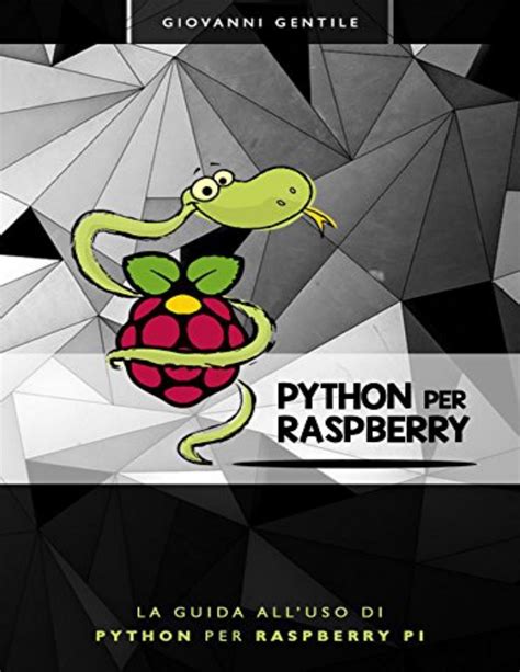 Read Python Per Raspberry La Guida Alluso Di Python Per Raspberry Pi 