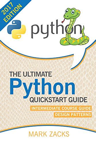 Download Python The Ultimate Quickstart Guide Intermediate Course Guide Design Patterns Hands On Projects Machine Learning Learn Coding Fast Learning Code Database 