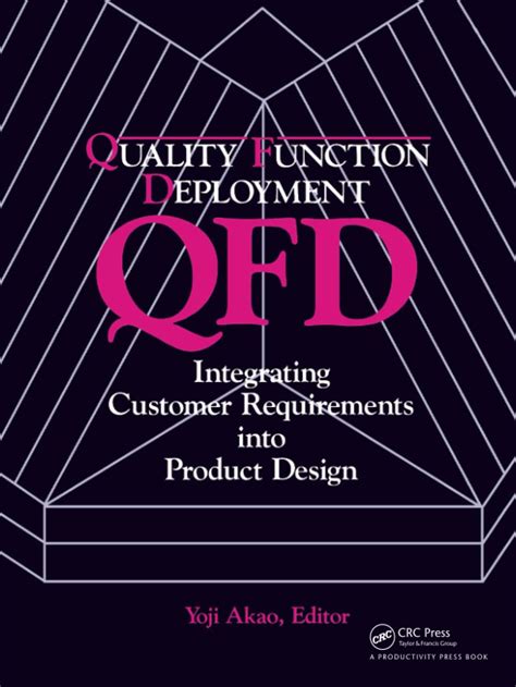 Qfd Quality Function Deployment Integrating Customer Requirements Into Product Design